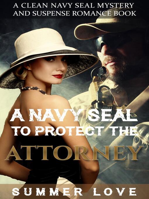 Title details for A Navy SEAL to Protect the Attorney by Summer Love - Available